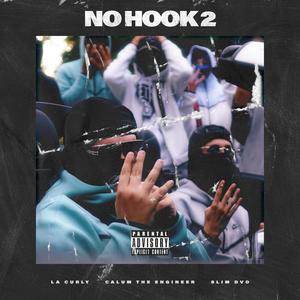 No Hook2 (feat. Slim Dvo & Calum the Engineer) [Explicit]