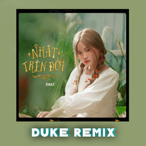 Nhất Trên Đời (Duke Remix - Beat)