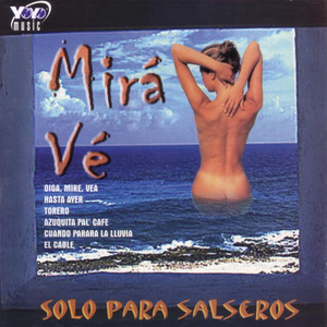 Mirá Vé - Solo Para Salseros