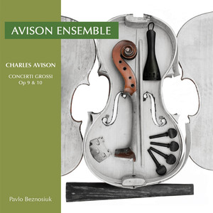 Avison Ensemble - Concerto Grosso in B-Flat Major, Op. 9, No. 8: III. Adagio