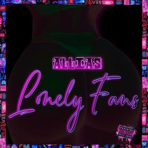 Lonely Fans (Explicit)