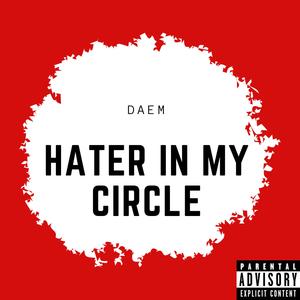 Hater in my Circle (Explicit)