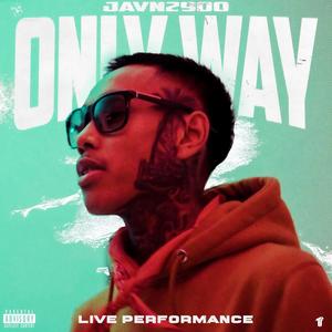 Only Way (Live Performance) (Live) [Explicit]