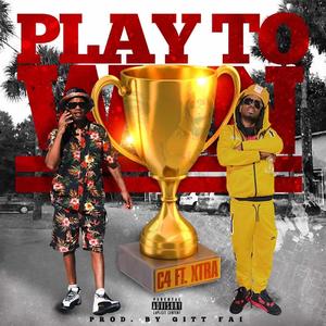 PLAY TO WIN (feat. Xtra) [Explicit]