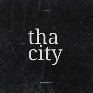 Tha City (Free Verse Two) (Explicit)