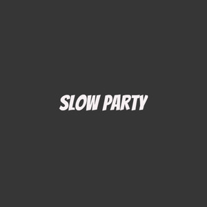 Slow Party