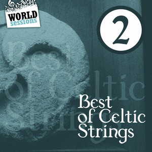 Best of Celtic Strings 2: Greatest Traditional Acoustic Songs. Scottish, Irish, Asturian & Galician Music Sounds