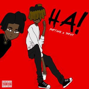 HA!(feat. FNF Tank & YnFay) (Explicit)