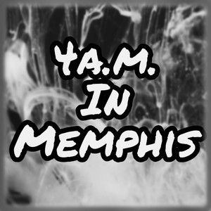 4AM in Memphis