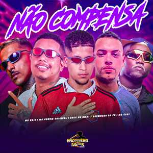 NÃO COMPENSA (Explicit)