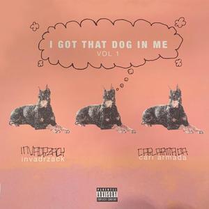 I Got That Dog In Me, Vol. 1 (Explicit)