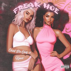 Freak Hoe (feat. Kane) [Explicit]