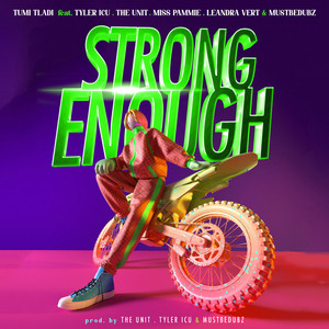 Strong Enough (feat. Tyler ICU, The Unit, Miss Pammie, Leandra Vert and Mustbedubz) (Explicit)