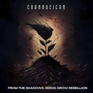 From The Shadows, Seeds Grow Rebellion