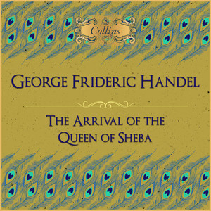 Solomon, HWV 67 - The Arrival Of The Queen Of Sheba