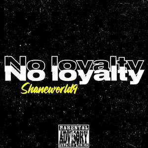 No Loyalty