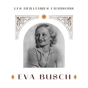 Eva Busch - les meilleures chansons (Explicit)