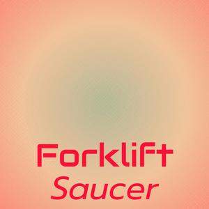 Forklift Saucer