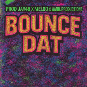 Bounce Dat #Jerseyclub (feat. Meloo & AandJproductions)