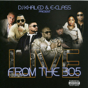 DJ Khaled & E-class Present From The 305 (Explicit)