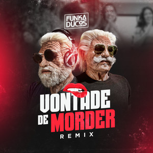 Vontade de Morder (Remix)