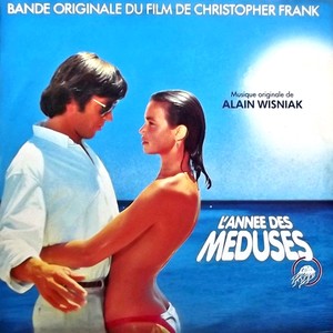 L Année des Méduses BOF (Bande Originale du film de Christopher Frank Musique de Alain Wisniak)