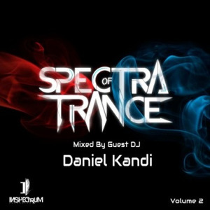 Spectra Of Trance Vol. 2 (Mixed By Guest DJ Daniel Kandi)