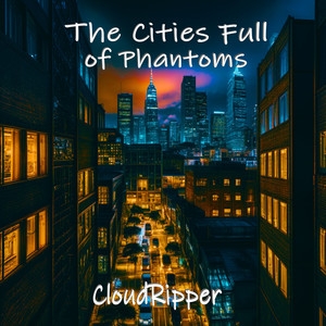 The Cities Full of Phantoms