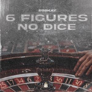 6 Figures No Dice (Explicit)