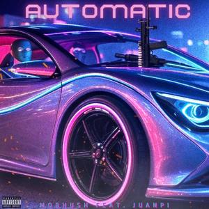 AUTOMATIC (feat. MobHush) [Explicit]