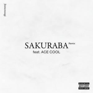 SAKURABA (feat. ACE COOL) [Remix] [Explicit]