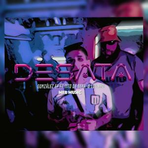 DESATA Gonzalez ep (feat. Tito de Bera & Lodeiro) [Explicit]