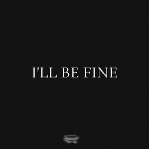 I’ll be fine (Explicit)