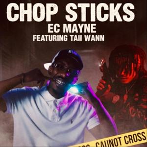 Chop Sticks (feat. Ec Mayne) (Explicit)