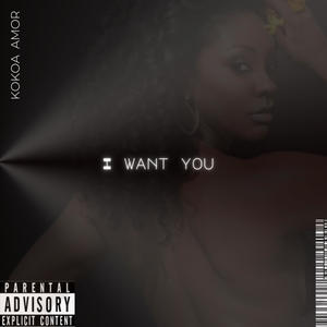 I Want You (Explicit)