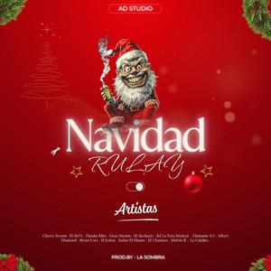 Navidad Rulay (feat. K2 La Para Musical, Cherry Scoom, El Sie7e, Haraca Kiko, El Sicokario, Diamante 0.1, Albert Diamond, Bryan Lora, El Jodon, Saddan El Manso, El Chamaco, Malvin R & La Culaika) (Explicit)