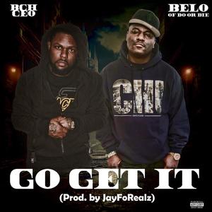 GO GET IT (feat. Belo of Do or Die) (Explicit)