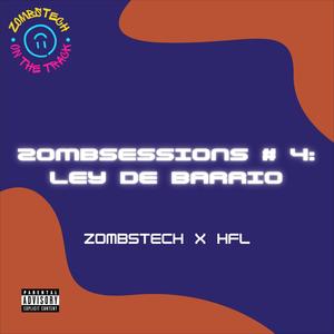 Ley De Barrio - Zombsessions #4 (Explicit)