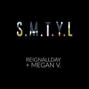 S.M.T.Y.L (feat. Megan V.) [Explicit]