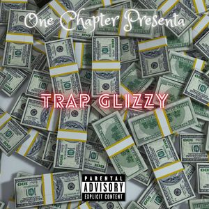 Trap Glizzy (2023 Remastered) [Explicit]