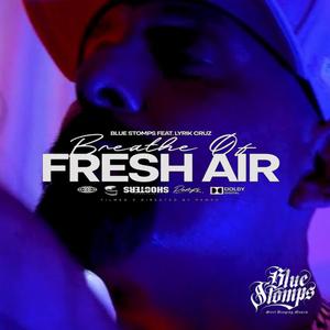 Breath Of Fresh Air (feat. Lyrik Cruz) (Explicit)