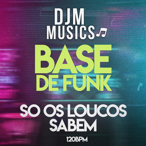 Só os Loucos Sabem, 120 BPM