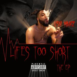 LIFES TOO SHORT THE EP (Explicit)