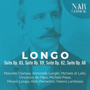 Alessandro Longo: Suite Op. 63, Suite Op. 69, Suite Op. 62, Suite Op. 68