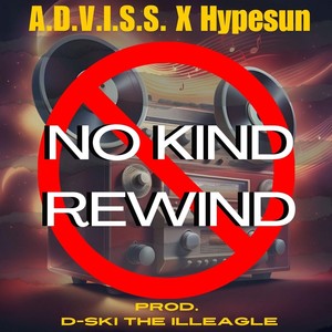 No Kind Rewind (feat. Hypesun & D-ski The Illeagle) [Explicit]