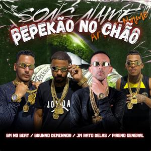 Pepekão no Chão (Explicit)