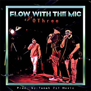 FLOW WITH THE MIC (Explicit)