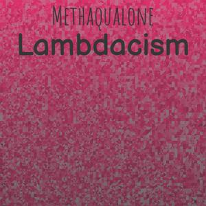 Methaqualone Lambdacism