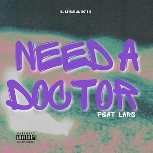 NEED A DOCTOR (feat. LarsPsa) (Explicit)