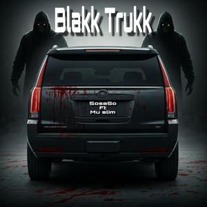 Blakk Trukk (feat. Mu slim) (Explicit)